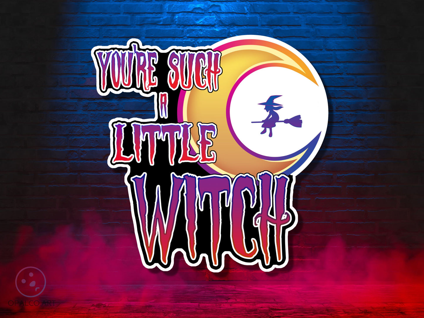 4" You're Such a Little Witch Vinyl Sticker