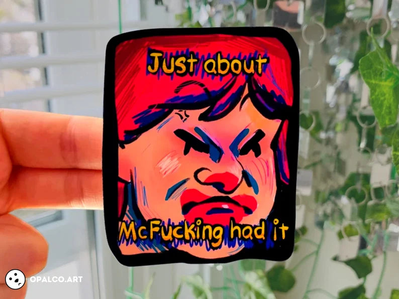 Just About Mc-Had It Funny Vinyl Meme Sticker