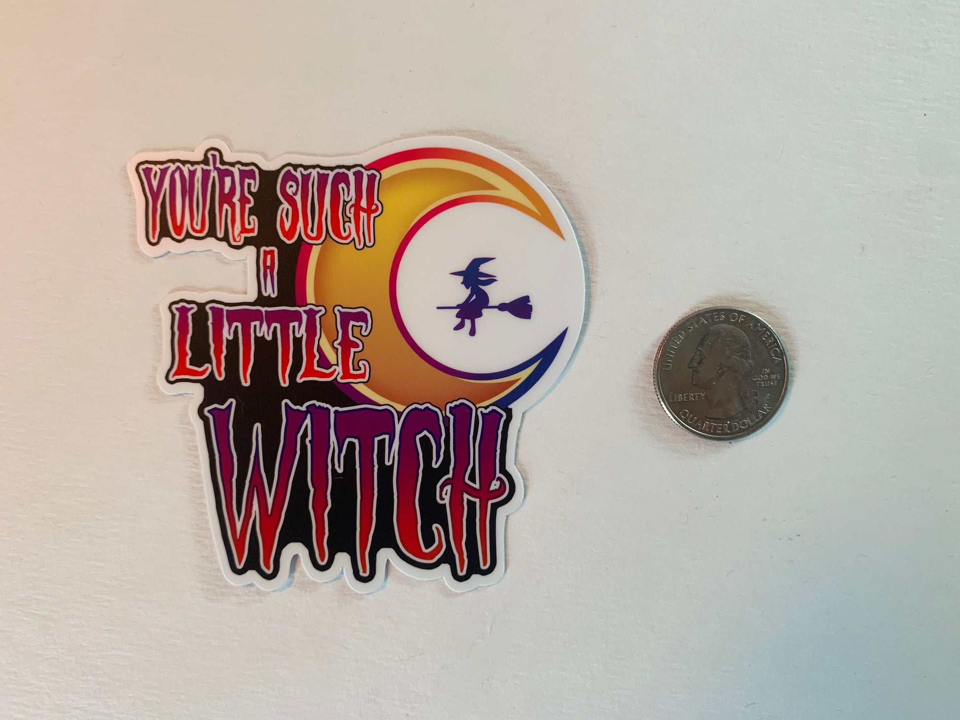 4" You're Such a Little Witch Vinyl Sticker